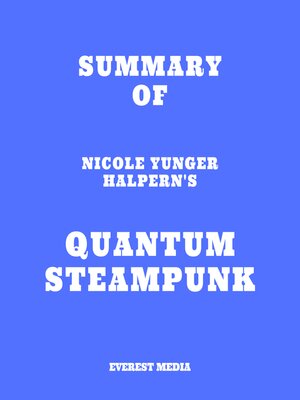 cover image of Summary of Nicole Yunger Halpern's Quantum Steampunk